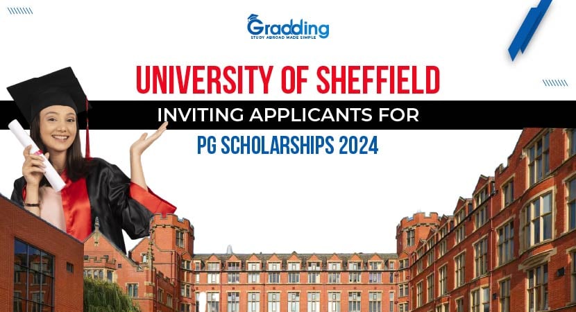 University of Sheffield: Inviting applicants for PG Scholarships 2024
